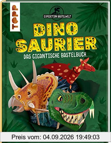 Dinosaurier: Das gigantische Bastelbuch