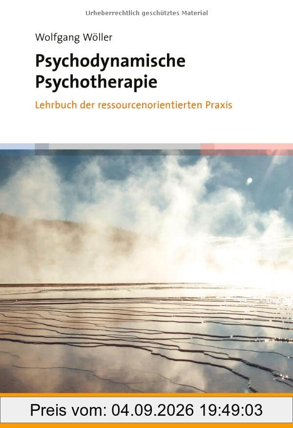 Psychodynamische Psychotherapie: Lehrbuch der ressourcenorientierten Praxis