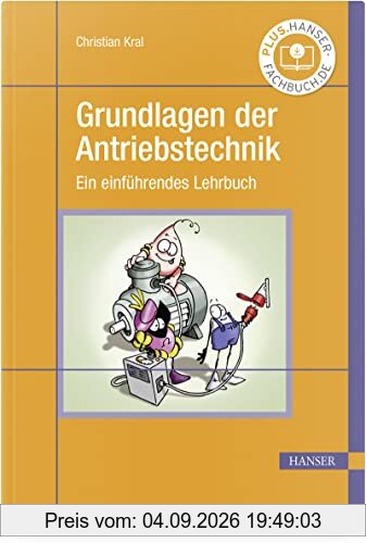 Grundlagen der Antriebstechnik: Ein einführendes Lehrbuch