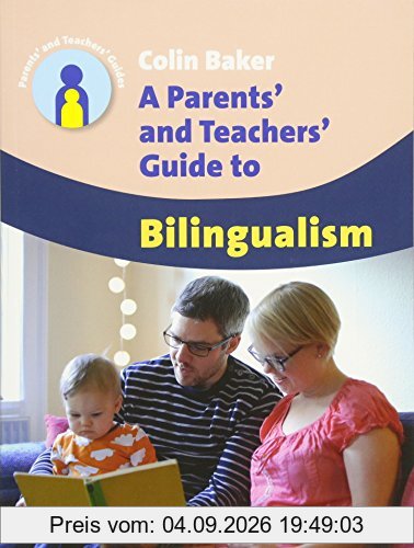 A Parents' and Teachers' Guide to Bilingualism (Parents' and Teachers' Guides, Band 18)
