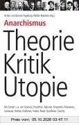 Anarchismus  Theorie, Kritik, Utopie: Mit Arbeiten von Godwin, Proudhon, Bakunin, Kropotkin, Malatesta, Landauer, Rocker, Goldman, Voline, …