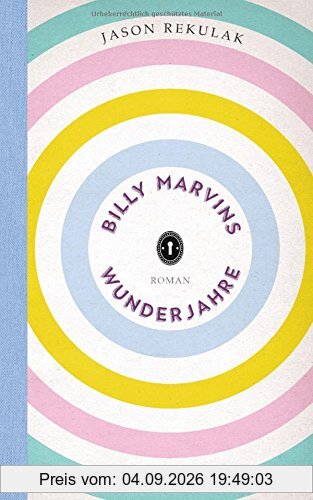 Billy Marvins Wunderjahre: Roman