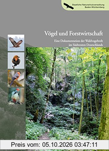 Vögel und Forstwirtschaft: Eine Dokumentation der Waldvogelwelt im Südwesten Deutschlands (Naturschutz-Spectrum. Themen)