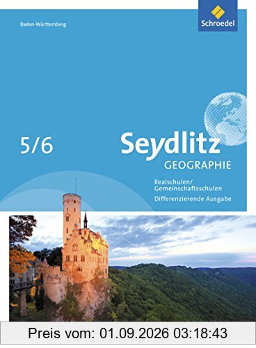 Seydlitz Geographie - Ausgabe 2016 für Gemeinschaftsschulen und Realschulen in Baden-Württemberg: Schülerband 5 / 6