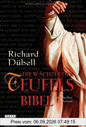 Die Wächter der Teufelsbibel: Historischer Roman
