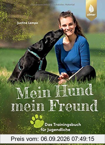 Mein Hund – mein Freund: Das Trainingsbuch für Jugendliche