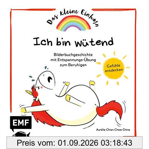 Das kleine Einhorn – Ich bin wütend: Gefühle entdecken – Bilderbuchgeschichte mit Entspannungs-Übung zum Beruhigen