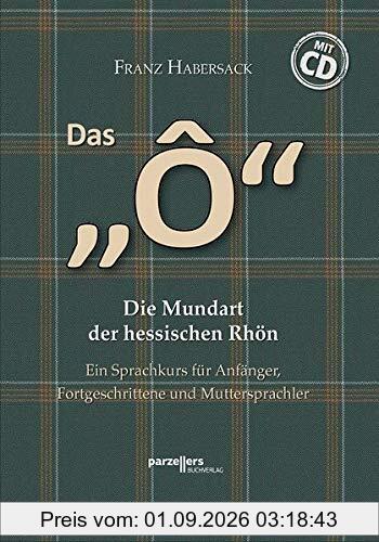 Das Ô mit CD: Die Mundart der hessischen Rhön