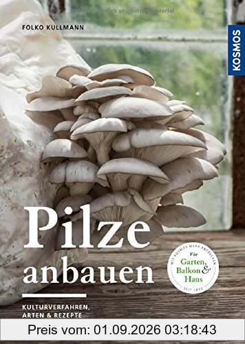 Pilze anbauen: Kulturverfahren, Arten & Substrate