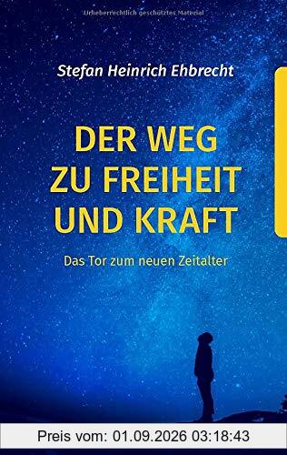 Der Weg zu Freiheit und Kraft: Das Tor zum neuen Zeitalter
