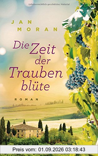 Die Zeit der Traubenblüte: Roman