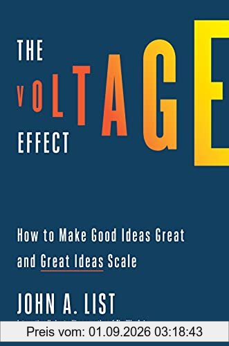 The Voltage Effect: How to Make Good Ideas Great and Great Ideas Scale