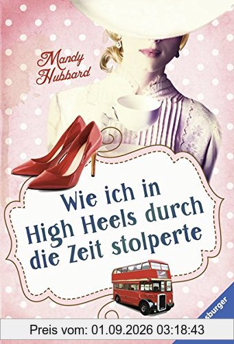 Wie ich in High Heels durch die Zeit stolperte