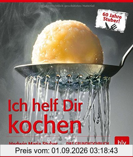 Ich helf Dir kochen: DAS GRUNDKOCHBUCH