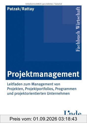 Projektmanagement: Leitfaden zum Management von Projekten, Projektportfolios und projektorientierten Unternehmen