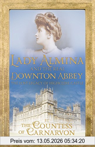 Countess Carnarvon Lady Almina And The Real Downton Abbey