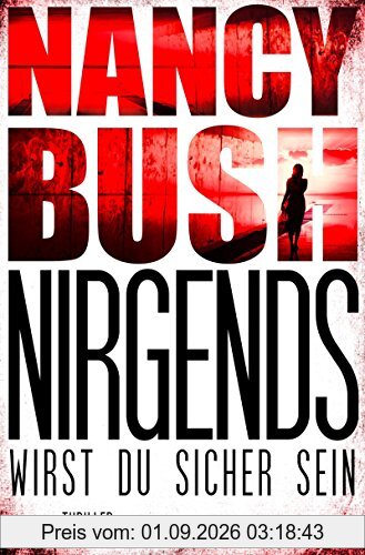 Nirgends wirst du sicher sein: Thriller