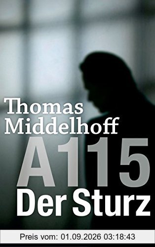 A115 - Der Sturz: Die Autobiografie von Thomas Middelhoff