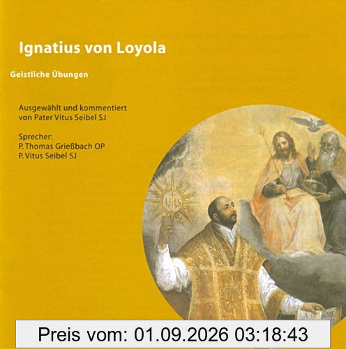 Ignatius von Loyola . Geistliche Übungen