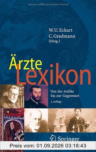 Ärzte Lexikon: Von der Antike bis zur Gegenwart
