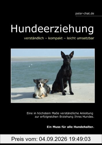 Hundeerziehung: verständlich - kompakt - leicht umsetzbar