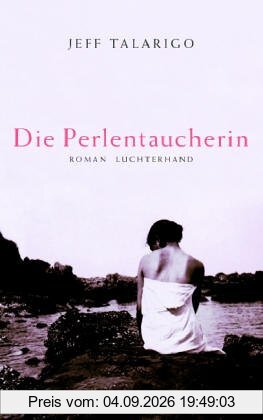 Die Perlentaucherin. Roman