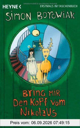 Bring mir den Kopf vom Nikolaus: Ein Weihnachtsmärchen