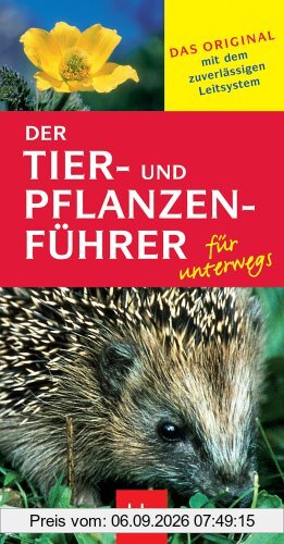 Der Tier- und Pflanzenführer für unterwegs: Das Original mit dem zuverlässigen Leitsystem