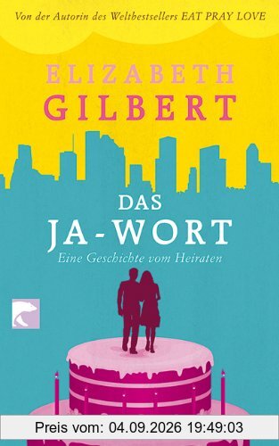 Das Ja-Wort: Eine Geschichte vom Heiraten
