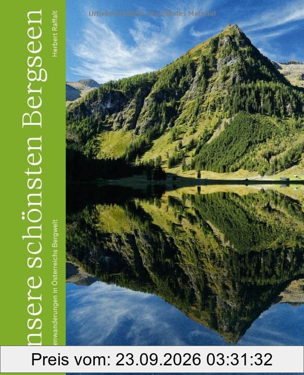 Unsere schönsten Bergseen: 50 Seenwanderungen in Österreichs Bergwelt