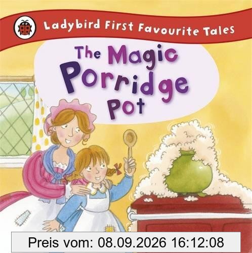 The Magic Porridge Pot: Ladybird First Favourite Tales