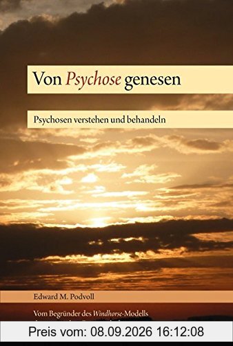 Von Psychose genesen: Psychosen verstehen und behandeln