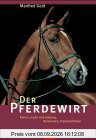 Der Pferdewirt. Reiten, Zucht und Haltung, Rennreiten, Trabrennfahren