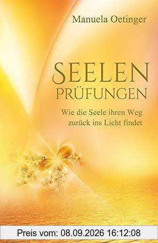 Seelenprüfungen: Wie die Seele ihren Weg zurück ins Licht findet