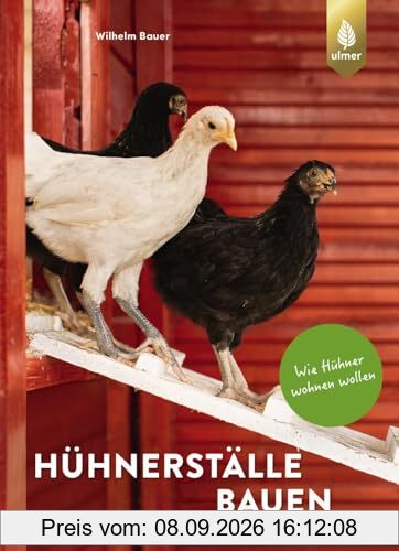 Hühnerställe bauen: Wie Hühner wohnen wollen