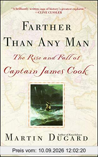 Farther Than Any Man: The Rise and Fall of Captain James Cook: The Rise and Fall of Captain Cook