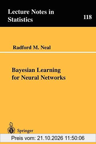 Bayesian Learning for Neural Networks (Lecture Notes in Statistics, 118, Band 118)