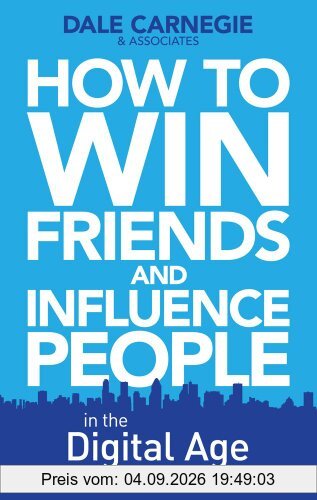 How to Win Friends and Influence People in the Digital Age