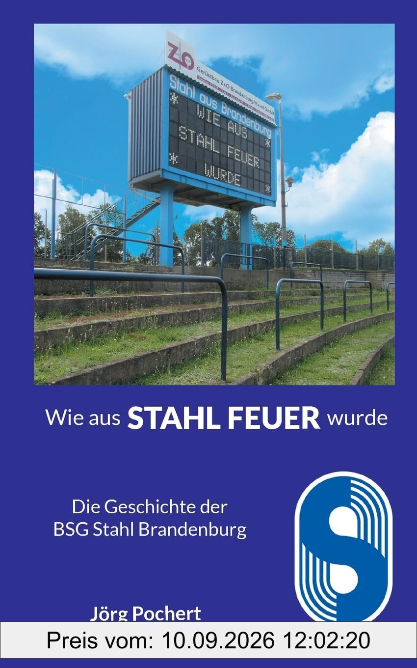 Wie aus STAHL FEUER wurde: Die Geschichte der BSG Stahl Brandenburg
