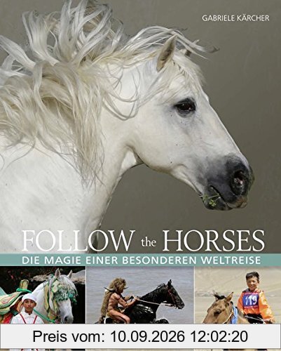 Follow the horses: Die Magie einer ganz besonderen Weltreise