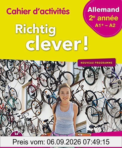 Richtig clever ! allemand 2e année, A1+-A2 : cahier d'activités : nouveau programme