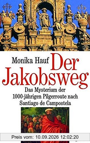 Der Jakobsweg: Das Mysterium der 1000-jährigen Pilgerroute nach Santiago di Campostela.