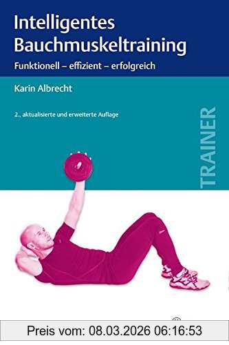 Karin Albrecht Intelligentes Bauchmuskeltraining, Funktionell - Effizient - Erfolgreich