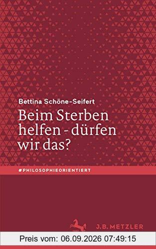 Beim Sterben helfen – dürfen wir das? (#philosophieorientiert)