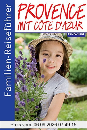 Familienreiseführer Provence, mit Cote d'Azur