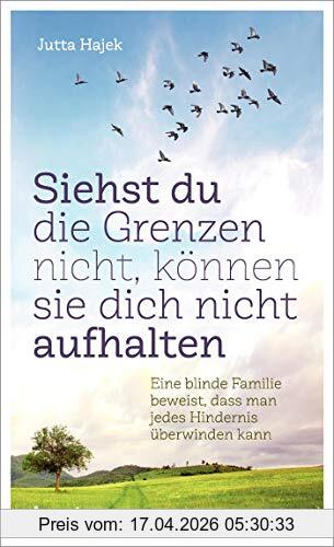 Jutta Hajek Siehst Du Die Grenzen Nicht, Können Sie Dich Nicht Aufhalten, Eine Blinde Familie Beweist, Dass Man Jedes Hindernis überwinden Kann.