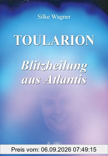 Toularion - Blitzheilung aus Atlantis