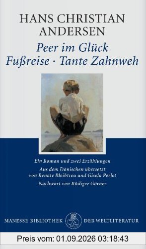 Peer im Glück. Fußreise. Tante Zahnweh.: Ein Roman und zwei Erzählungen.