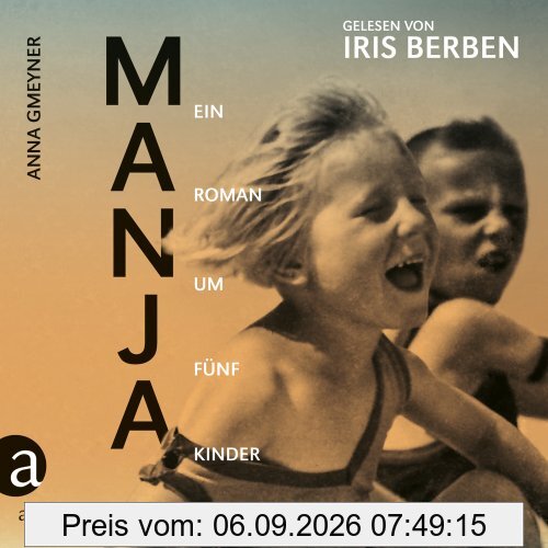 Manja: Ein Roman um fünf Kinder. Gelesen von Iris Berben