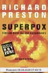 Superpox: Tödliche Viren aus den Geheimlabors - Ein Tatsachen-Thriller